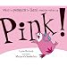 Pink!