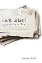 Live Sent: you are a letter