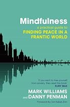 Mindfulness: A practical guide to peace in a frantic world