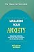 Search : Managing Your Anxiety: Regaining Control When You Feel Stressed, Helpless and Alone