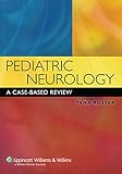 Clinical pediatric neurology : a signs and symptoms approach