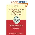 Communication Miracles For Couples: Easy and Effective Tools to Create More Love and Less Conflict