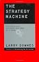 Strategy Machine:Reinventing Y: Building Your Business One Idea at a Time / Larry Downes.