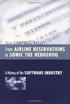 From Airline Reservations to Sonic the Hedgehog: A History of the Software Industry