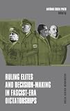 Ruling elites and decision-making in fascist-era dictatorships