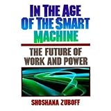 in the age of the smart machine the future of work and power