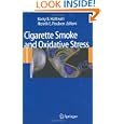 Cigarette Smoke and Oxidative Stress by Barry B. Halliwell and Henrik E. Poulsen