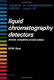 Liquid Chromatography Detectors (Journal of Chromatography Library)