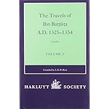 the travels of ibn battuta ad 1325 1354 index volume v hakluyt society second series 190