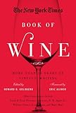 The New York Times Book of Wine: More Than 30 Years of Vintage Writing