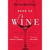 The New York Times Book of Wine: More Than 30 Years of Vintage Writing
