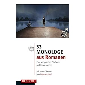 33 Monologe aus Romanen: Zum Vorsprechen, Studieren und Kennenlernen