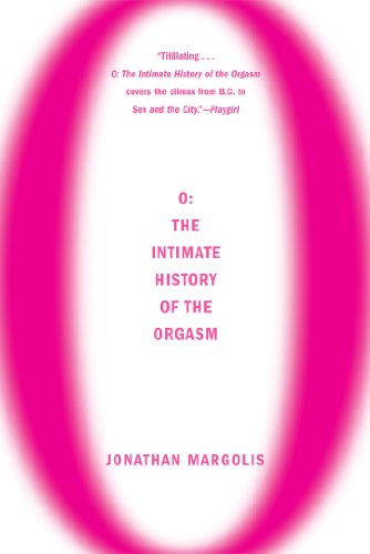 O: The Intimate History of the Orgasm