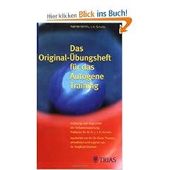 Das Original-�bungsheft f�r das Autogene Training: Anleitung vom Begr�nder der Selbstentspannung