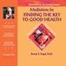 Meditations for Finding the Key to Good Health