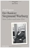 Produkt-Bild: Der Bankier Siegmund Warburg: sein Leben und seine Zeit