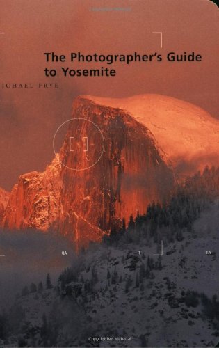 The Photographer's Guide to Yosemite