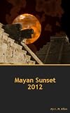 Mayan Sunset 2012