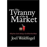 The Tyranny of the Market: Why You Can't Always Get What You Want
