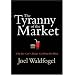 The Tyranny of the Market: Why You Cant Always Get What You Want