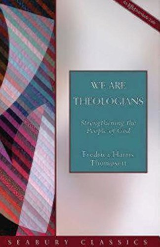 We Are Theologians: Strengthening the People of God (Seabury Classics)