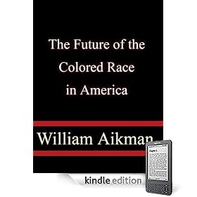 The Future of the Colored Race in America Being an article in the Presbyterian quarterly review of July, 1862