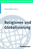 Religionen und Globalisierung - Friedrich Wilhelm Graf