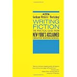 Writing Fiction: The Practical Guide from New York's Acclaimed Creative Writing School ~ Peter Selgin