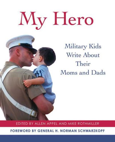 My Hero: Military Kids Write About Their Moms and DadsFrom St. Martin's Press