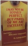 I May Not Be Totally Perfect, but Parts of Me Are Excellent (Brilliant Thoughts Series, No. 1)