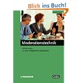 Moderationstechnik (Arbeitsheft): F�nf Schritte zu einer erfolgreichen Moderation