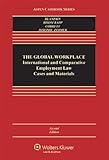The global workplace : international and comparative employment law : cases and materials
