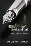 The Billionaire's Beck and Call: The Complete Series (A BDSM Erotic Romance) 