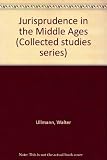 Jurisprudence in the Middle Ages : collected studies