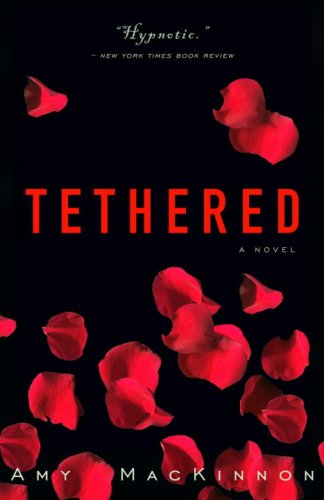 Tethered: A Novel