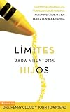 Limites para Nuestros Hijos: When to Say Yes, How to Say No (Spanish Edition)