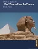Das Wasserschloss des Pharaos