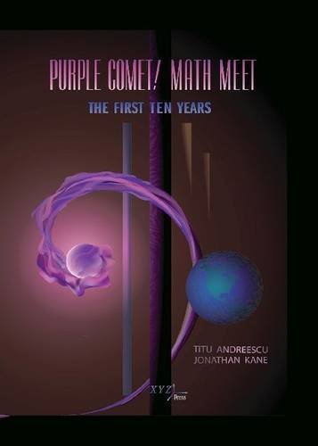 Purple Comet! Math Meet - The First Ten Years by Titu Andreescu (2013-04-30)