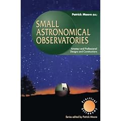 Small Astronomical Observatories: Amateur and Professional Designs and Constructions