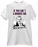 MAN FLIPPING BIRD MIDDLE FINGER IF YOU AINT FOR THE BRONCOS THESE ARE FOR YOU T FOOTBALL SHIRT jersey