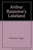 Arthur Ransome's Lakeland : a quest for the real 