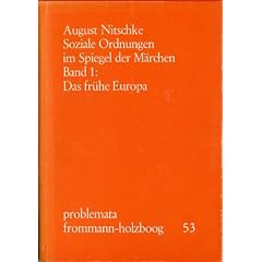 Soziale Ordnungen im Spiegel der M�rchen, Band 1: Das fr�he Europa.