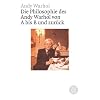 Die Philosophie des Andy Warhol von A bis B und zur�ck