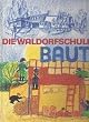 Die Waldorfschule baut