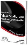 Collection 6461 Visual Studio 2008 Windows Communication Foundation Exam 70-503 Official Online Course