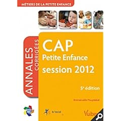Formation CAP Petite Enfance, mati�res g�n�rales et professionnelles - Itin�raires pro - Annales corrig�es session 2012
