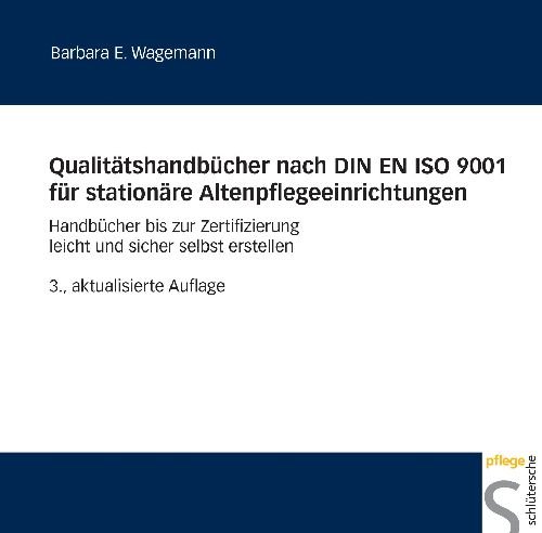 Qualitätshandbücher nach DIN EN ISO 9001 für stationäre Altenpflegeeinrichtungen