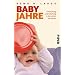 Babyjahre: Entwicklung und Erziehung in den ersten vier Jahren