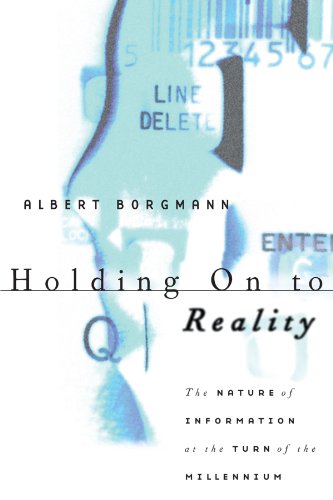 holding on to reality the nature of information at the turn of the millennium