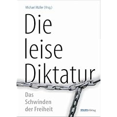 Die leise Diktatur - Das Schwinden der Freiheit